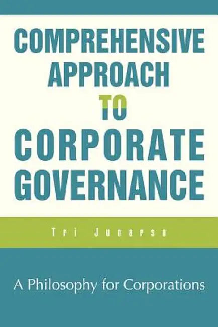 Comprehensive Approach to Corporate Governance by Tri Junarso