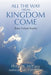 All the Way from Kingdom Come: Basic Future Events by Philip W. McCarty