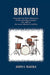 Bravo!: Strategies for Music Educators: Proven Learning Strategies That Adds to the Music Educator's Toolbox. by Joseph V. Palazzola