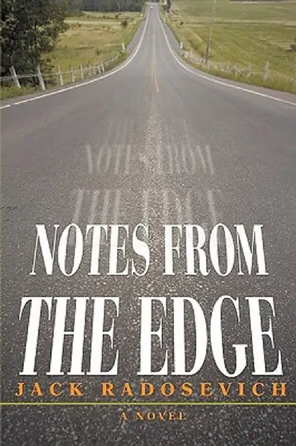 Notes from the Edge by Jack Radosevich