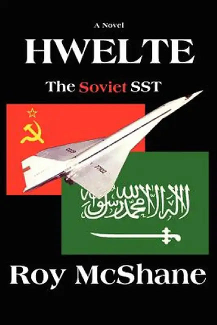 Hwelte: The Soviet Sst by Roy McShane