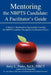 Mentoring the Nbpts Candidate: A Facilitator's Guide: A Mentor's Handbook for Successfully Coaching the Nbpts Candidate Through the Certification Pro by Jerry L. Parks Eds Nbct