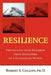 Resilience: Protecting Your Business from Disasters in a Dangerous World by Ph. D. Robert a. Collins