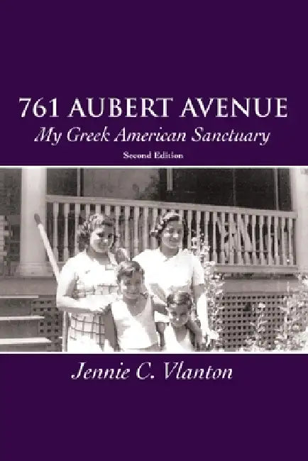 761 Aubert Avenue: My Greek American Sanctuary by Jennie C. Vlanton