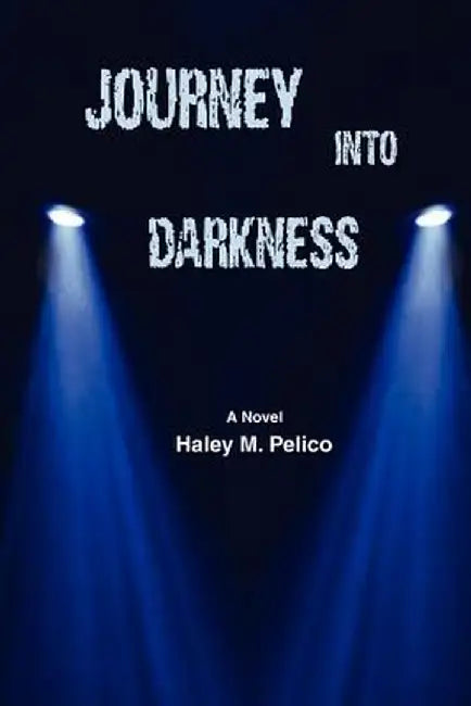 Journey Into Darkness by Haley M. Pelico