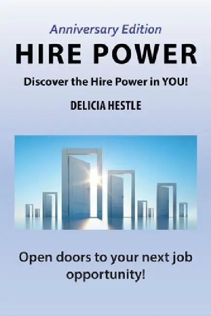 Hire Power: Discover the Hire Power in You! by Delicia Hestle