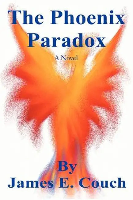 The Phoenix Paradox by James E. Couch