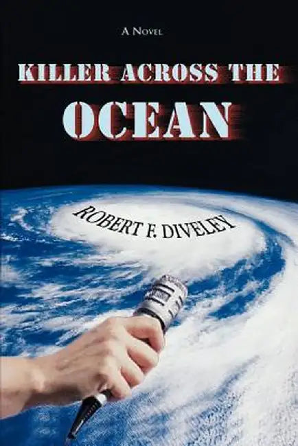 Killer Across the Ocean by Robert F. Diveley