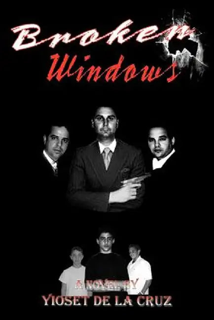 Broken Windows by Yioset De La Cruz