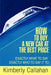 How to Buy a New Car at the Best Price: Exactly What to Say Exactly Who to Say It to by Kimberly Callahan