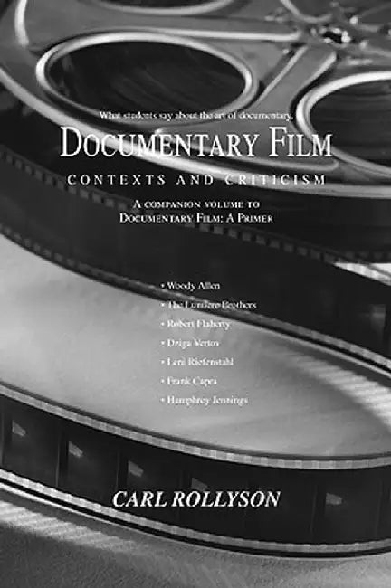 Documentary Film: Contexts and Criticism by Carl Rollyson
