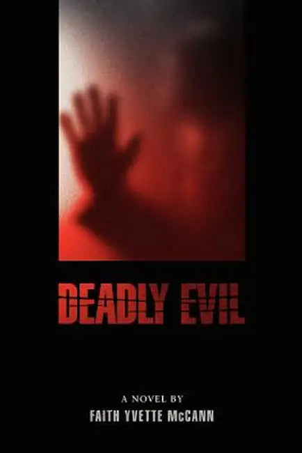 Deadly Evil by Faith Yvette McCann