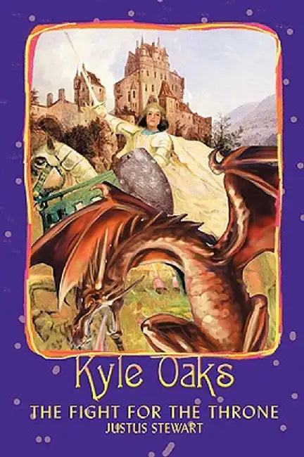 Kyle Oaks: The Fight for the Throne by Justus Stewart