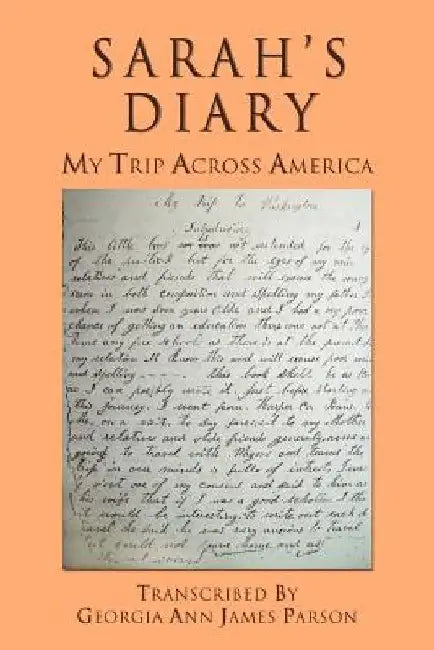 Sarah's Diary: My Trip Across America by Sarah E. Pulliam