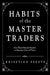 Habits of the Master Traders: Use Their Mental Models to Become One of Them by Krisztian Fekete