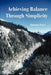 Achieving Balance Through Simplicity by Damian Peter