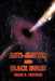 Anti-Matter and Black Holes by Adam G. Freeman