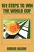 101 Steps to Win the World Cup: An Introduction to How to Play and Coach a World Class Soccer (Football) Team by Cirrus Kazimi