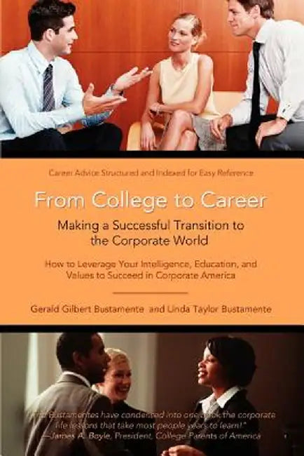 From College to Career: Making a Successful Transition to the Corporate World by Gerald Gilbert Bustamente