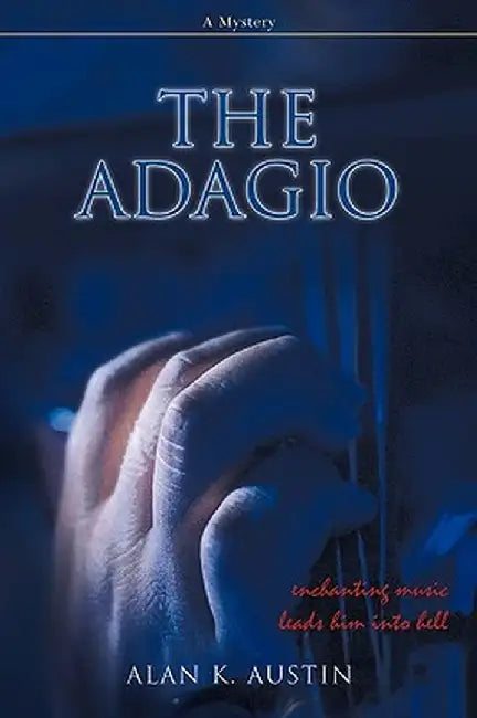 The Adagio: A Mystery by Alan K. Austin