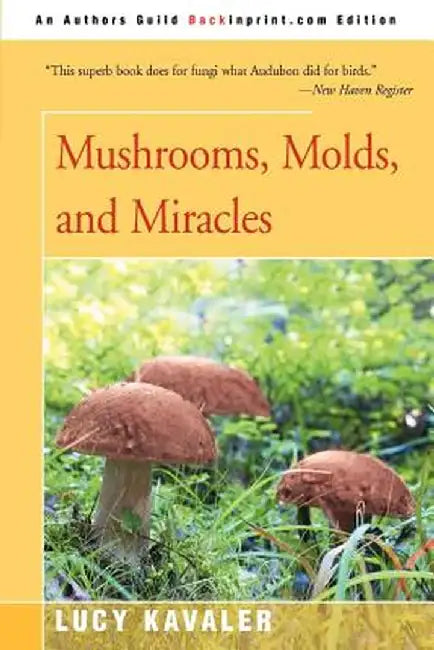 Mushrooms, Molds, and Miracles by Lucy Kavaler