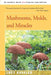 Mushrooms, Molds, and Miracles by Lucy Kavaler