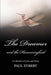 The Dreamer and the Hummingbird: A Collection of Lyrics and Poetry by Paul W. Sybert