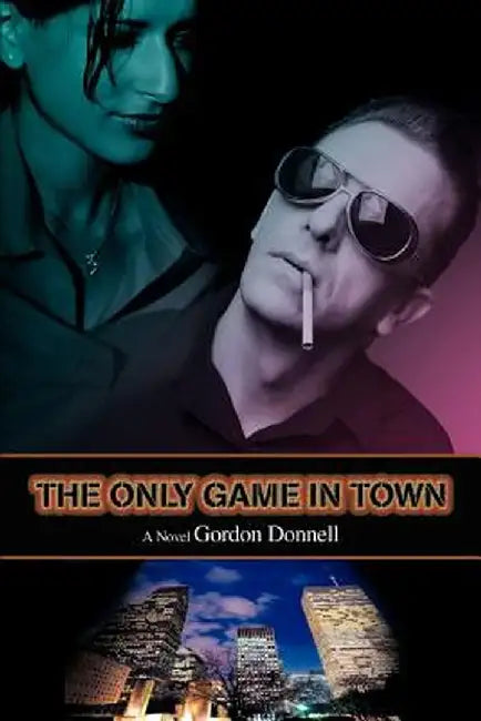 The Only Game in Town by Gordon Donnell