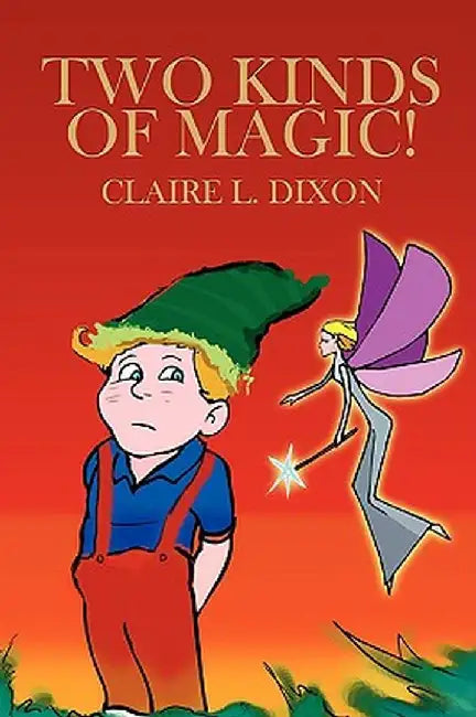 Two Kinds of Magic! by Claire Louise Dixon