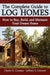 The Complete Guide to Log Homes: How to Buy, Build, and Maintain Your Dream Home by Clyde H. Cremer