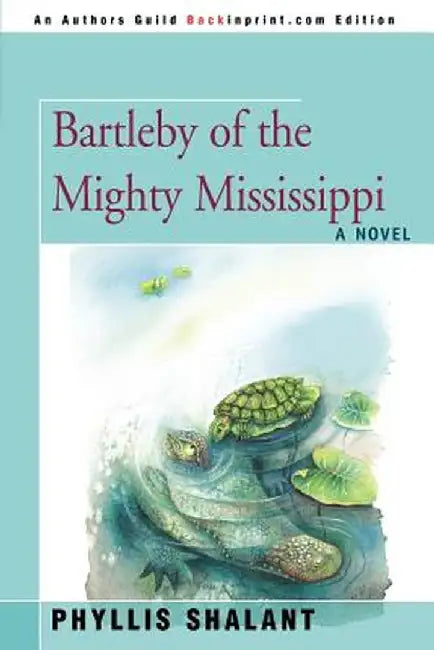 Bartleby of the Mighty Mississippi by Phyllis Shalant