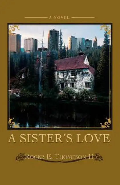 A Sister's Love by Roger E. Thompson II