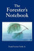 The Forester's Notebook by Frank, Jr. Forth