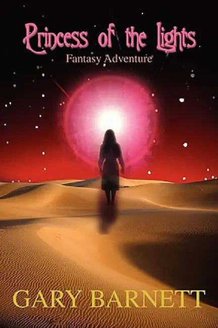 Princess of the Lights: Fantasy Adventure by Gary W. Barnett