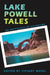 Lake Powell Tales: An Anthology of Adventure by Tiffany Mapel