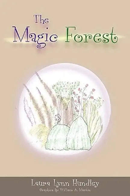 The Magic Forest by Laura Lynn Hundley