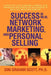 Success in MLM, Network Marketing, and Personal Selling: A Step-By-Step Guide to Creating a Powerful Sales Organization and Becoming Rich and Successf by Gini Graham Scott