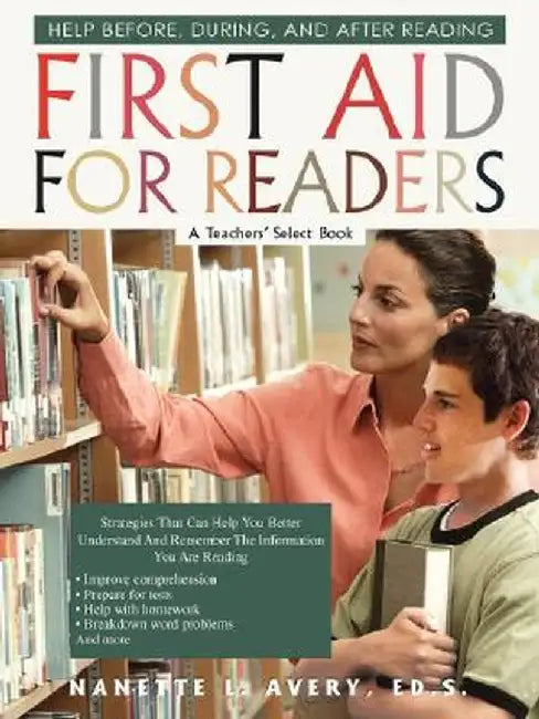 First Aid for Readers: Help Before, During, and After Reading by Ed S. Nanette L. Avery