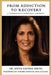 From Addiction to Recovery: A Therapist's Personal Journey by Anita Gadhia-Smith
