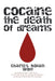 Cocaine the Death of Dreams by Charles Nolan Wolf