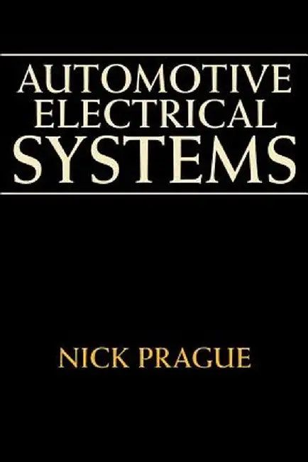 Automotive Electrical Systems by Nick Prague