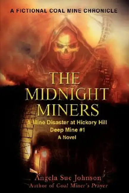 The Midnight Miners: A Mine Disaster at Hickory Hill Deep Mine #1 by Angela Sue Johnson
