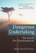 Dangerous Undertaking: The Search for Transformation by James Harlow Brown
