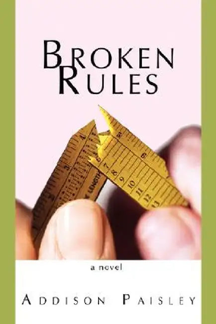 Broken Rules by Addison Paisley