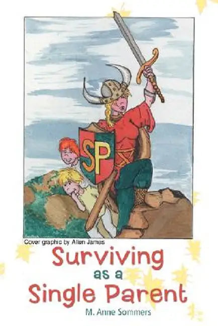 Surviving as a Single Parent by M. Anne Sommers