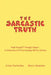 The Sarcastic Truth: Heal Yourself Through Humor: A Collection of Entertainingly Witty Stories by Aimee Rochedieu