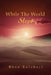 While the World Slept by Bhau Kalchuri