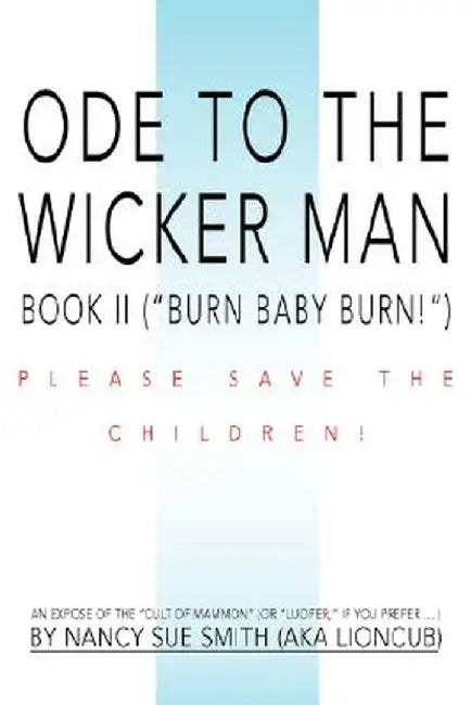 Ode to the Wicker Man: Book II (Burn Baby Burn!) by Nancy S. Smith