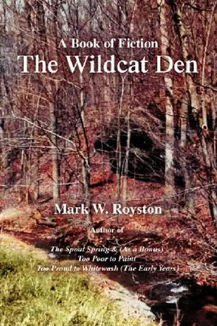 The Wildcat Den: A Book of Fiction by Mark W. Royston