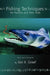 Fishing Techniques for Parents and Their Kids: Stories, Myths and Legends by Van E. Graef